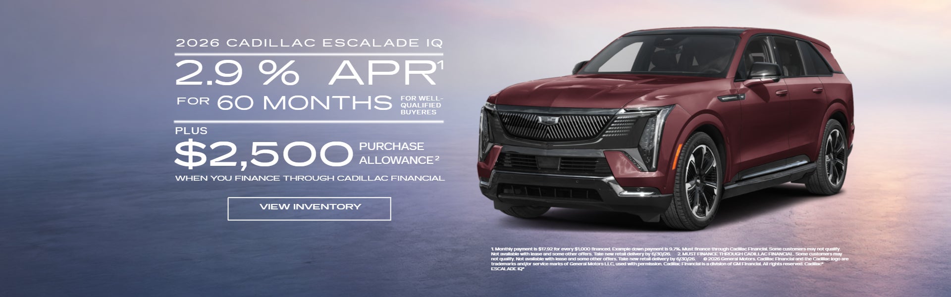 2026 ESCALADE IQ. 2.9% APR for 60 months plus $2,500 when yo