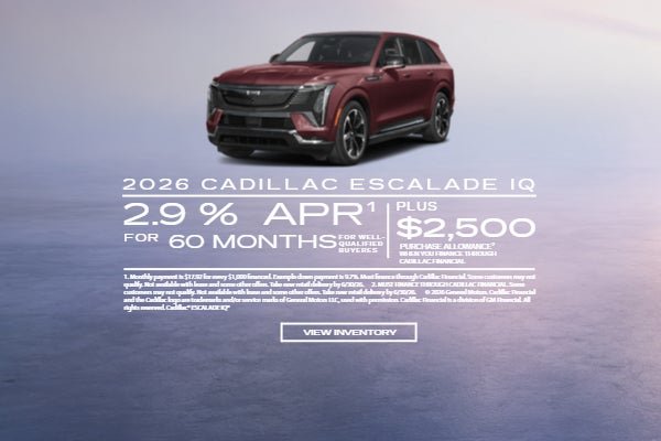 2026 ESCALADE IQ. 2.9% APR for 60 months plus $2,500 when yo